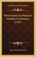 Observations Sur Plusieurs Maladies De Bestiaux (1782)