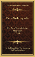 Der 42jaehring Affe: Ein Ganz Vermaledeites Maerchen (1784)