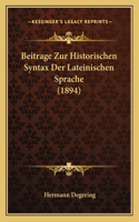 Beitrage Zur Historischen Syntax Der Lateinischen Sprache (1894)