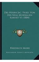 Des Herrn Jac. Fried. Von Der Null Mineralien Kabinet V1 (1804)