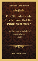 Das Pflichttheilsrecht Des Patronus Und Des Parens Manumissor