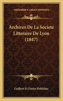 Archives De La Societe Litteraire De Lyon (1847)