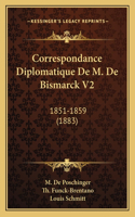 Correspondance Diplomatique De M. De Bismarck V2