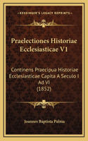 Praelectiones Historiae Ecclesiasticae V1