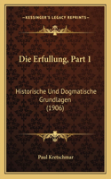 Die Erfullung, Part 1: Historische Und Dogmatische Grundlagen (1906)(German)