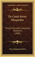 De Cassii Severi Eloquentia