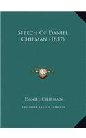 Speech Of Daniel Chipman (1837)