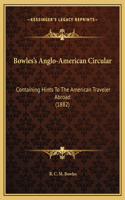 Bowles's Anglo-American Circular