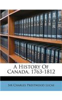 A History of Canada, 1763-1812