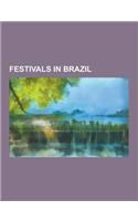 Festivals in Brazil: Brazilian Carnival, Film Festivals in Brazil, Lgbt Events in Brazil, Music Festivals in Brazil, Sports Festivals in Br