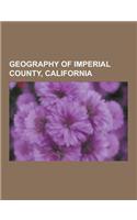 Geography of Imperial County, California: Former Settlements in Imperial County, California, Imperial County, California Geography Stubs, Landforms of