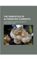 The Principles of Alternating Currents; For Students of Electrical Engineering