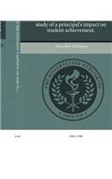 Low Performance to High Achievement: A Qualitative Case Study of a Principal's Impact on Student Achievement