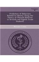 Predictors of Behaviors Related to Obesity Using the Theory of Planned Behavior in Seventh and Eighth Grade Students