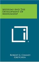 Mediums and the Development of Mediumship