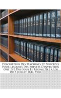 Description Des Machines Et Procédés Pour Lesquels Des Brevets d'Invention Ont Été Pris Sous Le Régime de la Loi Du 5 Juillet 1844, Volume 75...