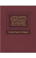 A History of Penketh School, 1834-1907: With the Addition of a List of Teachers and Officers, and a List of Scholars. with 30 Illustrations