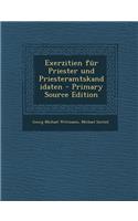Exerzitien Fur Priester Und Priesteramtskandidaten - Primary Source Edition
