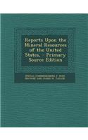 Reports Upon the Mineral Resources of the United States,