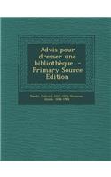 Advis Pour Dresser Une Bibliotheque - Primary Source Edition
