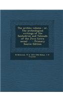 The Archko Volume: Or, the Archeological Writings of the Sanhedrim and Talmuds of the Jews (Intra Secus) ...