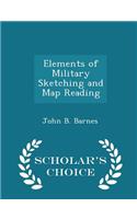 Elements of Military Sketching and Map Reading - Scholar's Choice Edition