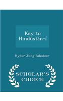 Key to Hindüstán-Í - Scholar's Choice Edition