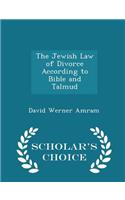 The Jewish Law of Divorce According to Bible and Talmud - Scholar's Choice Edition