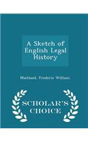 A Sketch of English Legal History - Scholar's Choice Edition