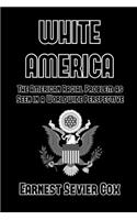 White America: The American Racial Problem as Seen in a Worldwide Perspective