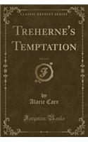 Treherne's Temptation, Vol. 3 of 3 (Classic Reprint)