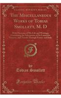 The Miscellaneous Works of Tobias Smollett, M. D, Vol. 5 of 6