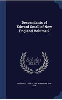 Descendants of Edward Small of New England Volume 2