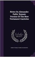 Notes on Alexander Pallis' Romaic Version of the New Testament Canticles