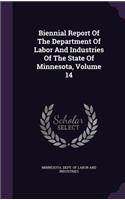 Biennial Report of the Department of Labor and Industries of the State of Minnesota, Volume 14
