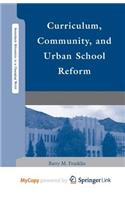 Curriculum, Community, and Urban School Reform