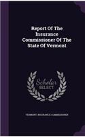 Report Of The Insurance Commissioner Of The State Of Vermont