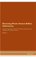 Reversing Photic Sneeze Reflex: Deficiencies The Raw Vegan Plant-Based Detoxification & Regeneration Workbook for Healing Patients.Volume 4