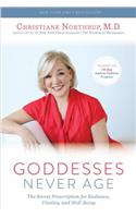 Goddesses Never Age: The Secret Prescription for Radiance, Vitality, and Well-Being