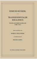 Transzendentaler Idealismus: Texte Aus Dem Nachlass (1908-1921)