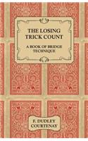 Losing Trick Count - A Book of Bridge Technique: A Book of Bridge Technique