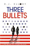 Three Bullets