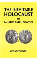 Inevitable Holocaust or Fanatics Catch Fanatics