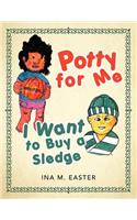 Potty for Me: I Want to Buy a Sledge