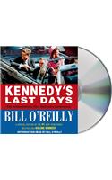 Kennedy's Last Days: The Assassination That Defined a Generation