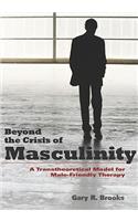 Beyond the Crisis of Masculinity