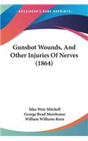 Gunshot Wounds, And Other Injuries Of Nerves (1864)