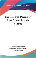The Selected Poems Of John Stuart Blackie (1896)