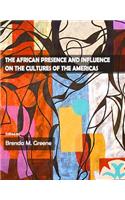 African Presence and Influence on the Cultures of the Americas