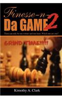 Finese-N-Da-Game Two